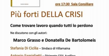 “Più forte della crisi. Come trovare lavoro quando tutti lo perdono”, De Bartolomeis e Grasso presentano a Villamaina il libro