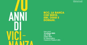 BCC DI CAPACCIO PAESTUM E SERINO,  70 anni di vicinanza. La Banca che serve. Ieri, oggi e domani.